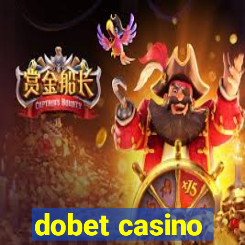 dobet casino